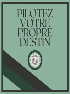 cover image of Pilotez Votre Propre Destin